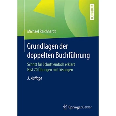 Abbildung von Grundlagen der doppelten Buchführung: Schritt für einfach erklärt Fast 70 Übungen mit Lösungen