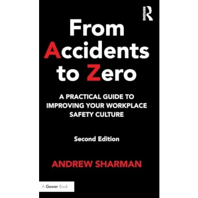 Abbildung von From Accidents to Zero: A Practical Guide Improving Your Workplace Safety Culture