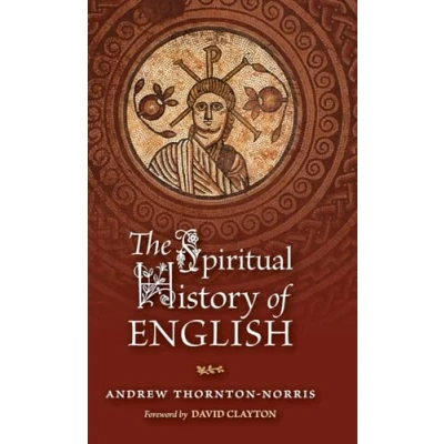 Abbildung von The Spiritual History of English (Os Justi Studies in Catholic Tradition, Band 12)