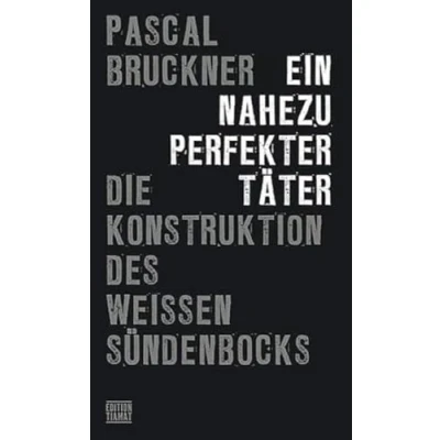Abbildung von Ein nahezu perfekter Täter: Die Konstruktion des weißen Sündenbocks (Critica Diabolis)