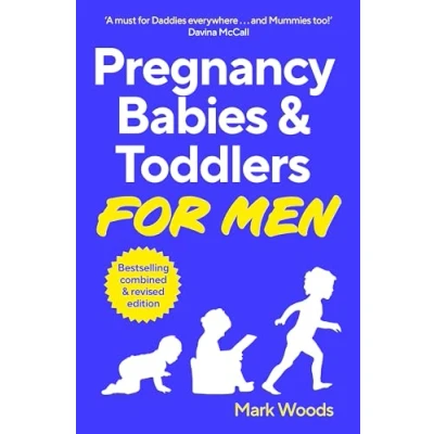Abbildung von Pregnancy, Babies &amp; Toddlers for Men: The ultimate guide new and expectant dads