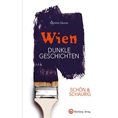 Abbildung von SCHÖN &amp; SCHAURIG Wien Dunkle Geschichten (Geschichten und Anekdoten)