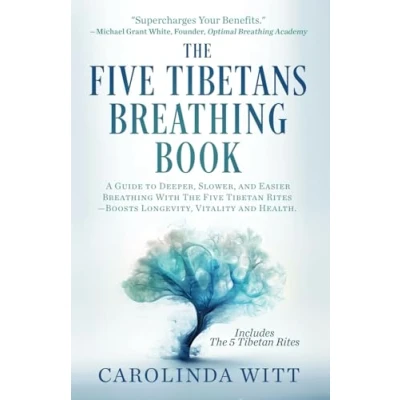 Abbildung von The Five Tibetans Breathing Book: A Guide to Deeper, Slower, and Easier With Tibetan Rites Boosts Longevity, Vitality Health