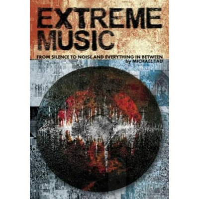 Abbildung von Extreme Music: From Silence to Noise and Everything In between