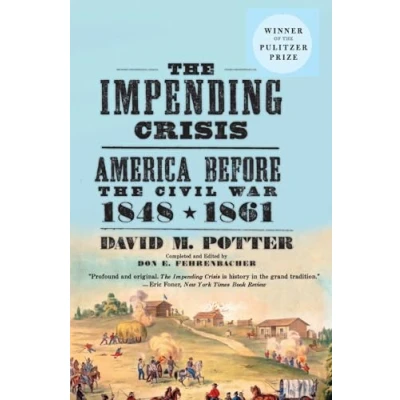 Abbildung von the Impending Crisis, 1848 1861: America Before Civil War, 1861 (Torchbooks)