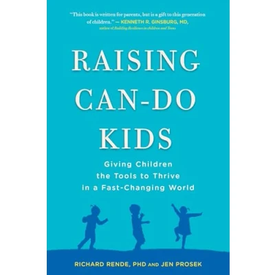 Abbildung von Raising Can Do Kids: Giving Children the Tools to Thrive in a Fast Changing World