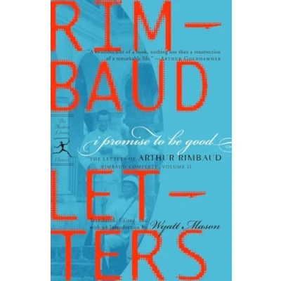 Abbildung von I Promise to Be Good: The Letters of Arthur Rimbaud (Modern Library Classics)