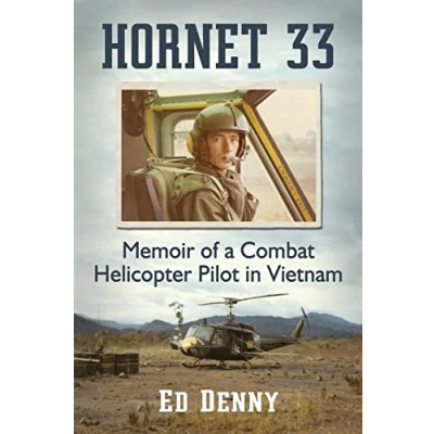 Abbildung von Hornet 33: Memoir of a Combat Helicopter Pilot in Vietnam