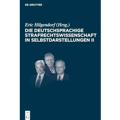 Abbildung von Die deutschsprachige Strafrechtswissenschaft in Selbstdarstellungen II (Juristische Zeitgeschichte / Abteilung 4, 18, Band 2)