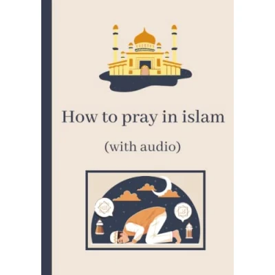 Abbildung von How to pray in islam: Learning Islamic prayer and ablutions (with audio) for beginners, youth adults color illustrations with short suras from the quran English Arabic Ramadan Gift