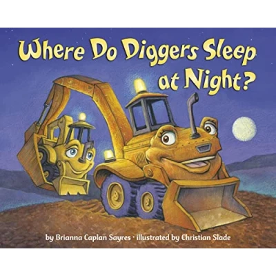 Abbildung von Where Do Diggers Sleep at Night? (Where Do...Series)