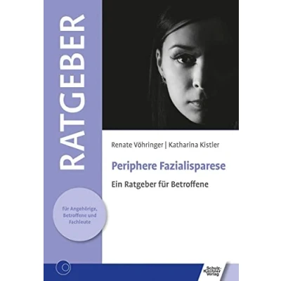 Abbildung von Periphere Fazialisparese: Ein Ratgeber für Betroffene (Ratgeber Angehörige, und Fachleute)