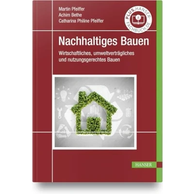 Abbildung von Nachhaltiges Bauen: Wirtschaftliches, umweltverträgliches und nutzungsgerechtes Bauen