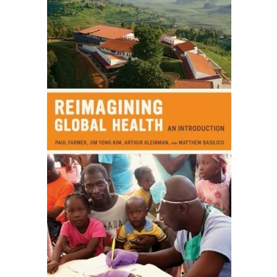 Abbildung von Reimagining Global Health: An Introduction: Introduction Volume 26 (California Series in Public Anthropology, Band 26)