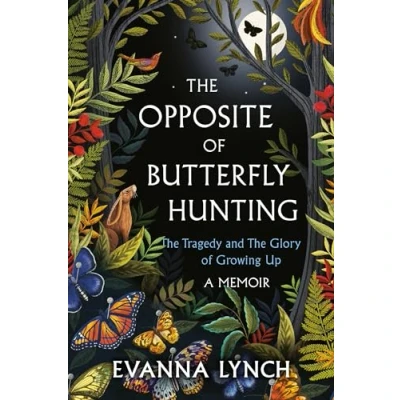 Abbildung von the Opposite of Butterfly Hunting: A Memoir About Tragedy and Glory Growing Up