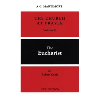 Abbildung von The Church of Prayer Volume II: Eucharist (Church at Prayer, Band 2)