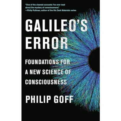 Abbildung von Galileo&#039;s Error: Foundations for a New Science of Consciousness