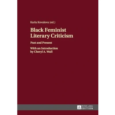 Abbildung von Black Feminist Literary Criticism: Past and Present With an Introduction by Cheryl A. Wall