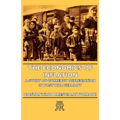 Abbildung von The Economics of Inflation A Study Currency Depreciation in Post War Germany