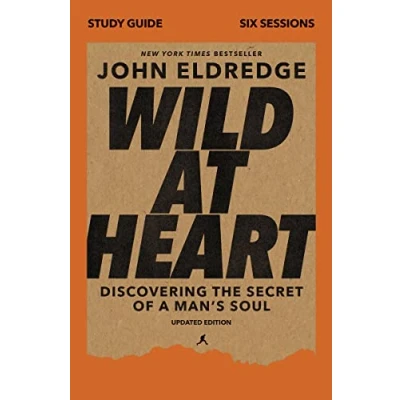 Abbildung von Wild at Heart Study Guide, Updated Edition: Discovering the Secret of a Man&#039;s Soul