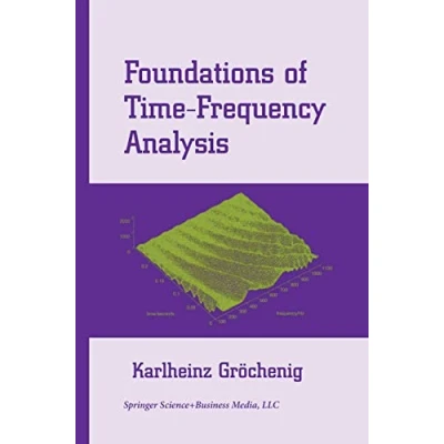 Abbildung von Foundations of Time Frequency Analysis (Applied and Numerical Harmonic Analysis)