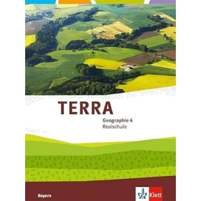 Abbildung von TERRA Geographie 6. Ausgabe Bayern Realschule: Schulbuch Klasse 6 (TERRA Geographie. für Realschule ab 2016)