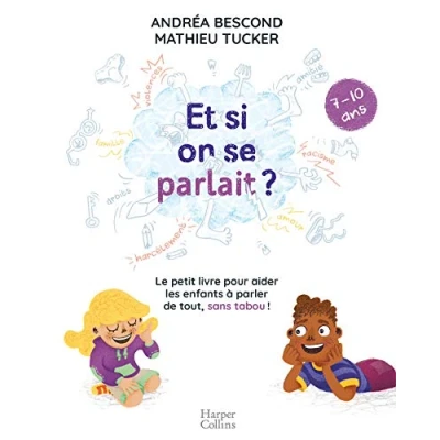 Abbildung von Et si on se parlait? 7 10 ans: Le petit livre pour aider les enfants à parler de tout, sans tabou