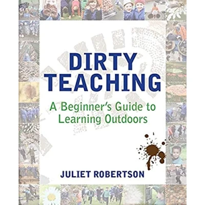 Abbildung von Dirty Teaching: A Beginner&#039;s Guide to Learning Outdoors
