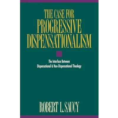 Abbildung von The Case for Progressive Dispensationalism: Interface Between Dispensational &amp; Non Theology