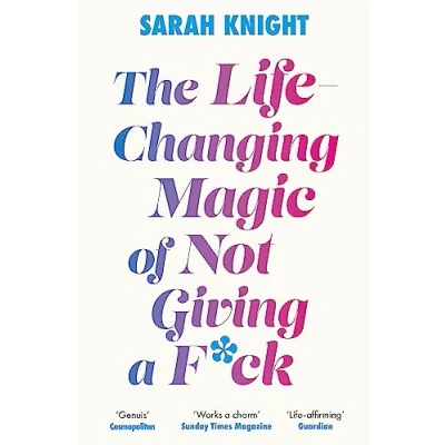 Abbildung von The Life Changing Magic of Not Giving a F**k: bestselling book everyone is talking about (A No F*cks Given Guide)