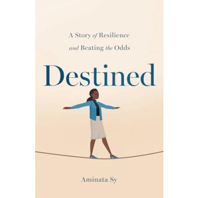 Abbildung von Destined: A Story of Resilience and Beating the Odds