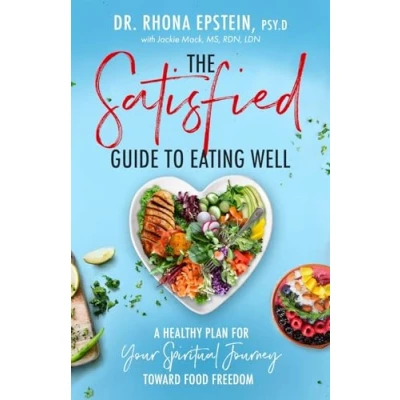 Abbildung von The Satisfied Guide to Eating Well: A Healthy Plan for Your Spiritual Journey Toward Food Freedom