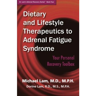 Abbildung von Dietary and Lifestyle Therapeutics to Adrenal Fatigue Syndrome: Your Personal Recovery Toolbox