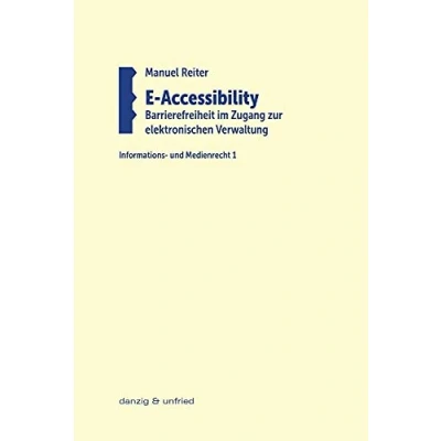 Abbildung von E Accessibility: Barrierefreiheit im Zugang zur elektronischen Verwaltung (Informations und Medienrecht)