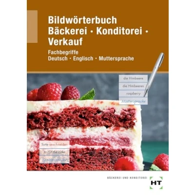 Abbildung von Bildwörterbuch Bäckerei Konditorei Verkauf: Fachbegriffe Deutsch Englisch Muttersprache