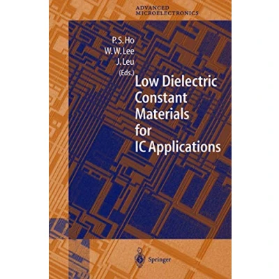 Abbildung von Low Dielectric Constant Materials for IC Applications (Springer Series in Advanced Microelectronics, 9, Band 9)
