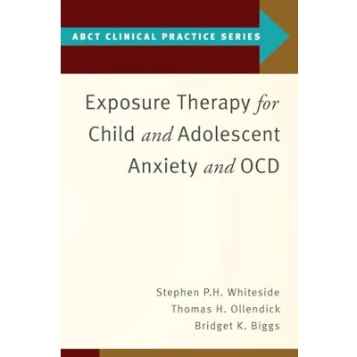 Abbildung von Exposure Therapy for Child and Adolescent Anxiety Ocd (ABCT Clinical Practice)