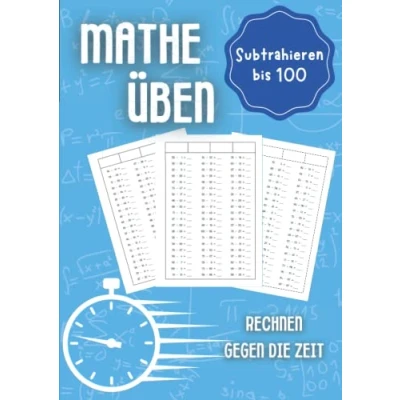 Abbildung von Mathe üben Subtrahieren bis 100: Rechnen gegen die Zeit Unterstützungsheft für Kinder in der Grundschule 1. Klasse, 2. 3. Klasse und 4.