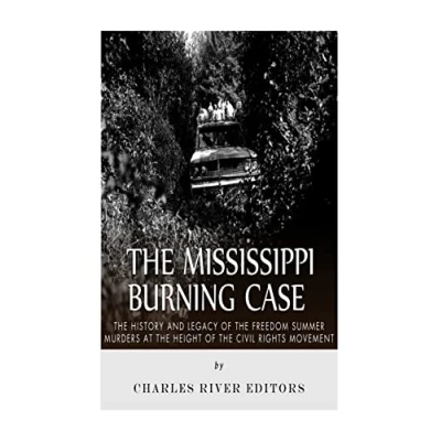 Abbildung von the Mississippi Burning Case: History and Legacy of Freedom Summer Murders at Height Civil Rights Movement