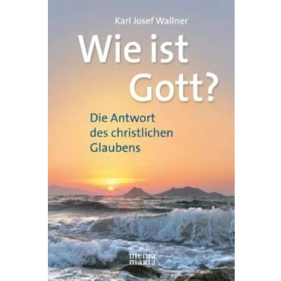 Abbildung von Wie ist Gott?: Die Antwort des christlichen Glaubens