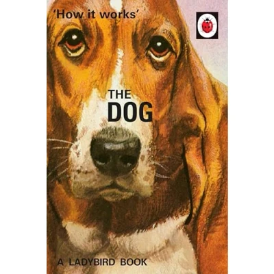 Abbildung von How it Works: The Dog: (Ladybird for Grown Ups) (Ladybirds