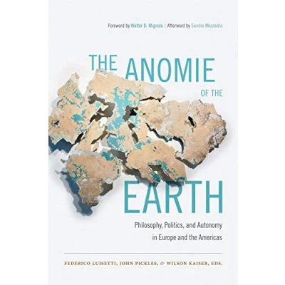Abbildung von the Anomie of Earth: Philosophy, Politics, and Autonomy in Europe Americas