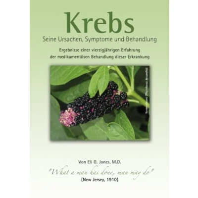 Abbildung von Krebs Eli G. Jones (1910): Seine Ursachen Symptome und Behandlung