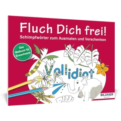 Abbildung von Das Malbuch für Erwachsene: Fluch Dich frei Vollidiot!: Schimpfwörter zum Ausmalen und Verschenken 30 Motive (Kreativ)