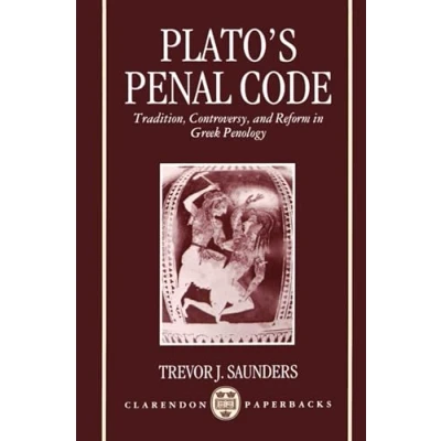 Abbildung von Plato&#039;s Penal Code: Tradition, Controversy, and Reform in Greek Penology (Clarendon Paperbacks)
