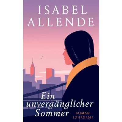 Abbildung von Ein unvergänglicher Sommer: Roman Von der Autorin des Weltbestsellers »Das Geisterhaus« (suhrkamp taschenbuch)