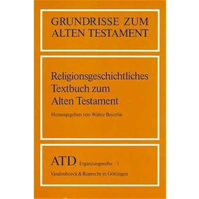 Abbildung von Das Alte Testament Deutsch. Ergänzungsreihe. Grundrisse zum Alten Testament.: Testament, Bd.1, Religionsgeschichtliches Textbuch ... Deutsch, Ergänzungsreihe, Band 1)