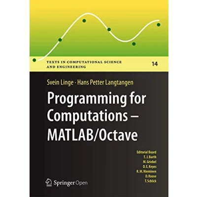 Abbildung von Programming for Computations MATLAB/Octave: A Gentle Introduction to Numerical Simulations with MATLAB/Octave (Texts in Computational Science and Engineering, 14, Band 14)