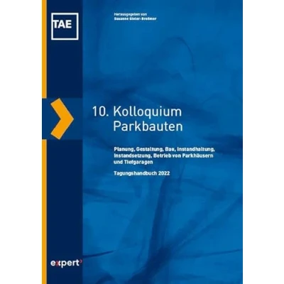 Abbildung von 10. Kolloquium Parkbauten: Planung, Gestaltung, Bau, Instandhaltung, Instandsetzung, Betrieb von Parkhäusern und Tiefgaragen
