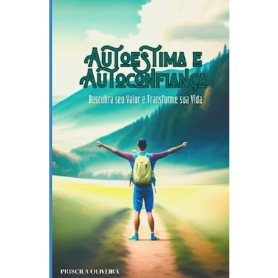 Abbildung von Autoestima e Autoconfiança: Descubra seu Valor Transforme sua Vida